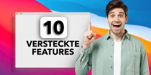 macOS: 10 versteckte Features, die Sie kennen müssen